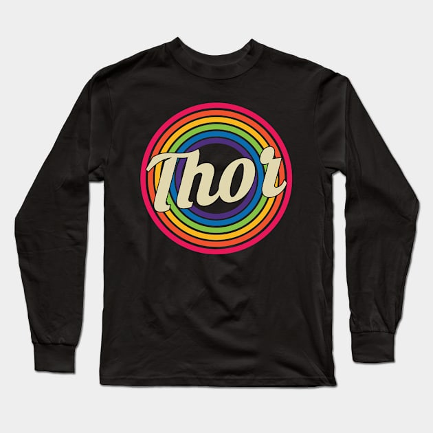 Thor - Retro Rainbow Style Long Sleeve T-Shirt by MaydenArt